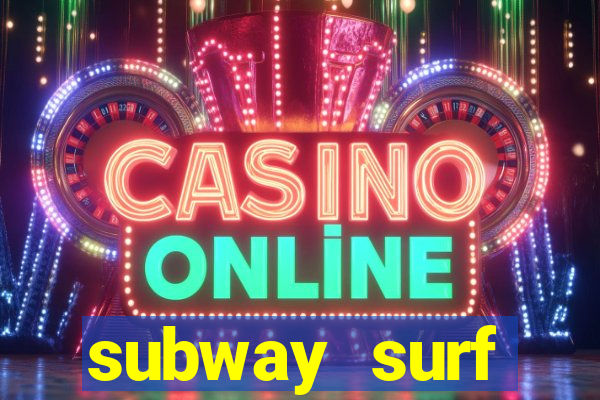 subway surf deposito 1 real